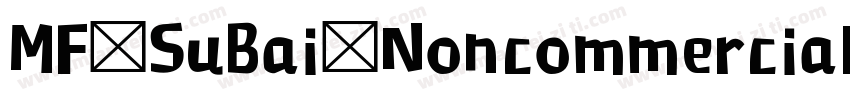 MF SuBai(Noncommercial) Regular字体转换